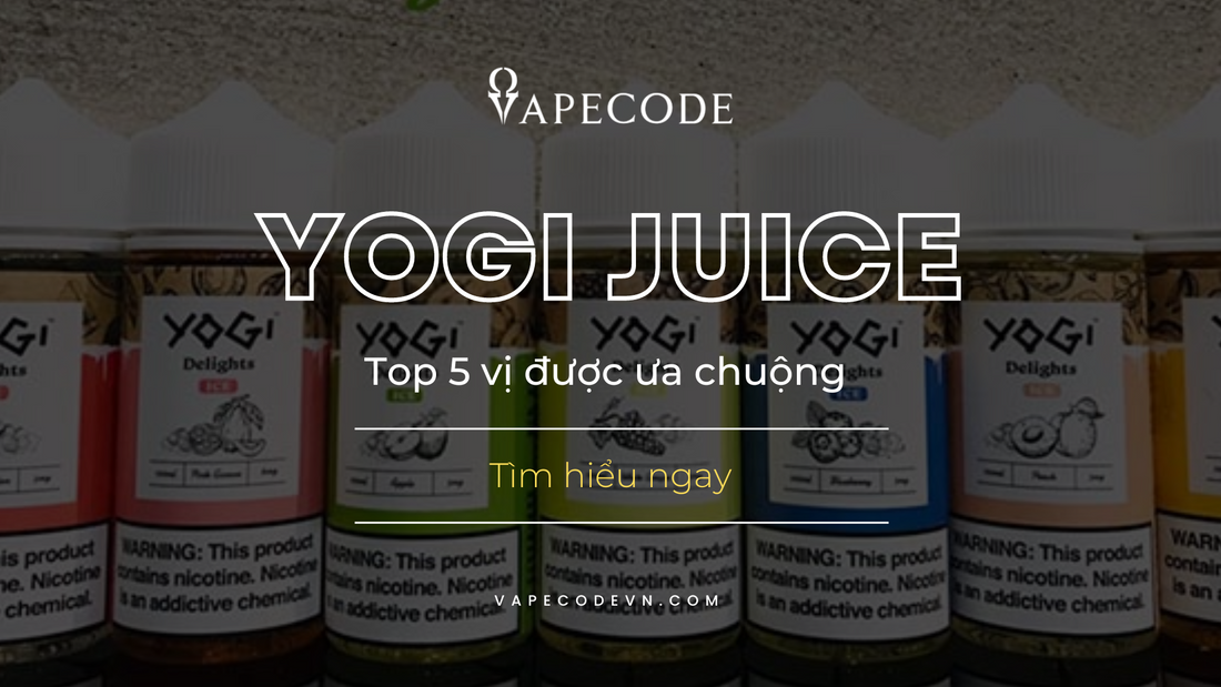 Yogi Juice là gì? Top 5 Yogi Juice được nhiều người ưa chuộng
